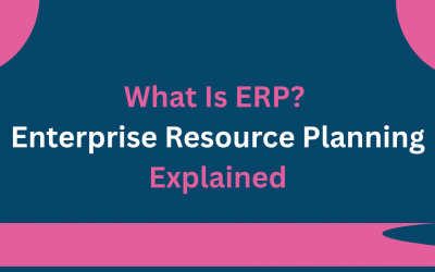 What Is ERP? Enterprise Resource Planning Explained